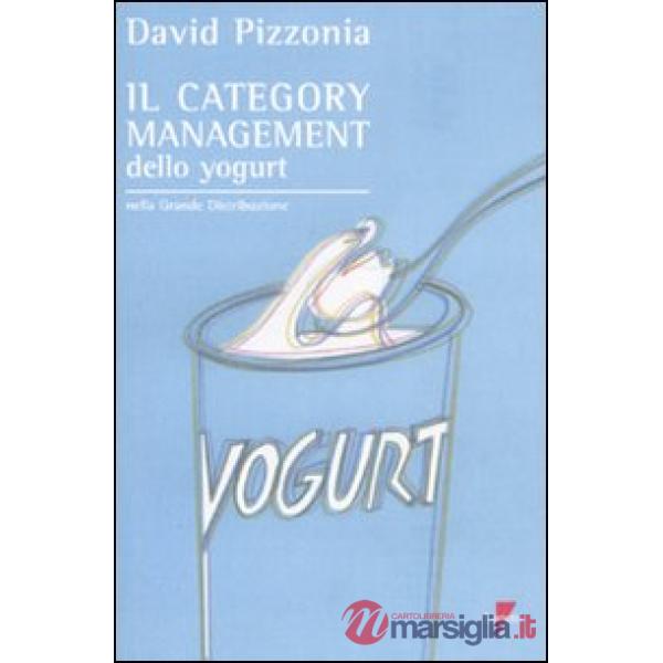 Category management dello yogurt nella Grande Distribuzione (Il)