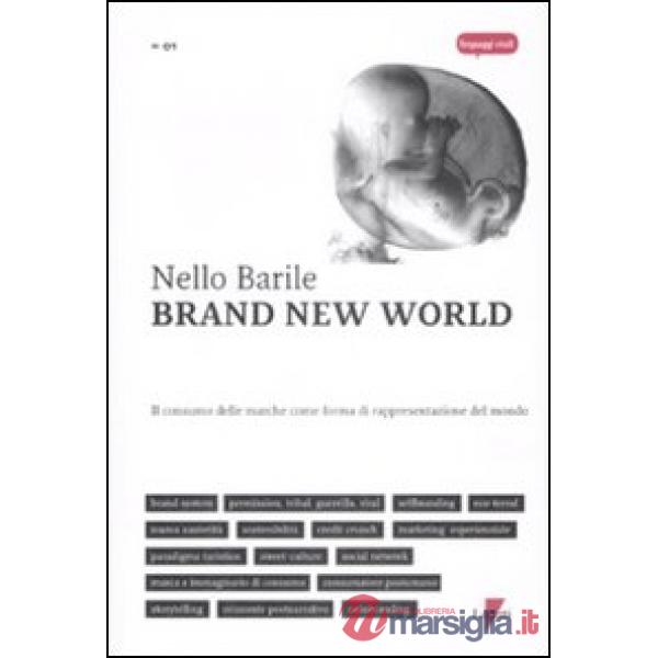 Brand new world. Il consumo delle marche come forma di rappresentazione del mond