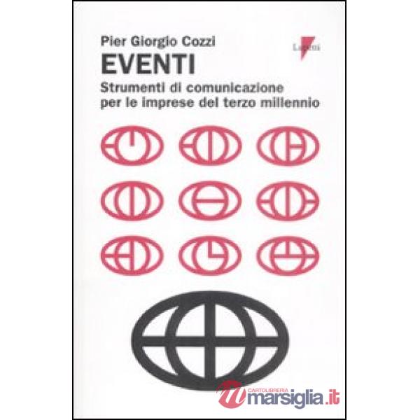 Eventi. Strumenti di comunicazione per le imprese del terzo millennio