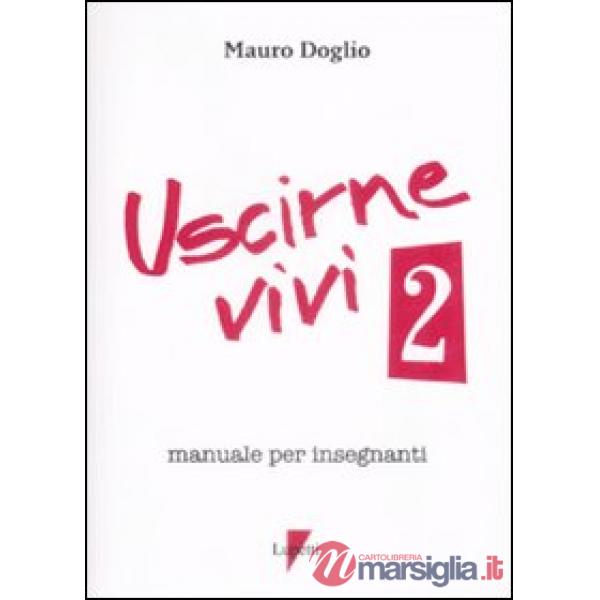 Uscirne vivi 2. Manuale per insegnanti