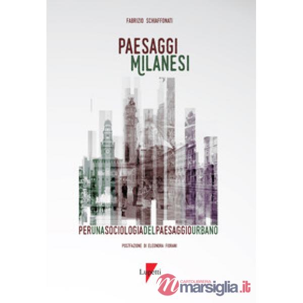 Paesaggi milanesi. Per una sociologia del paesaggio urbano