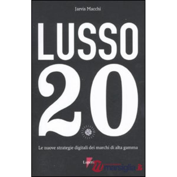 Lusso 2.0. Le nuove strategie digitali dei marchi di alta gamma