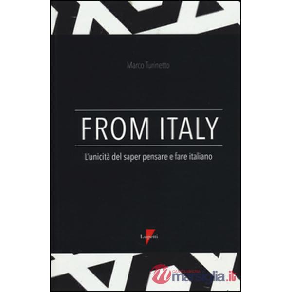 From Italy. L'unicità del saper pensare e fare italiano