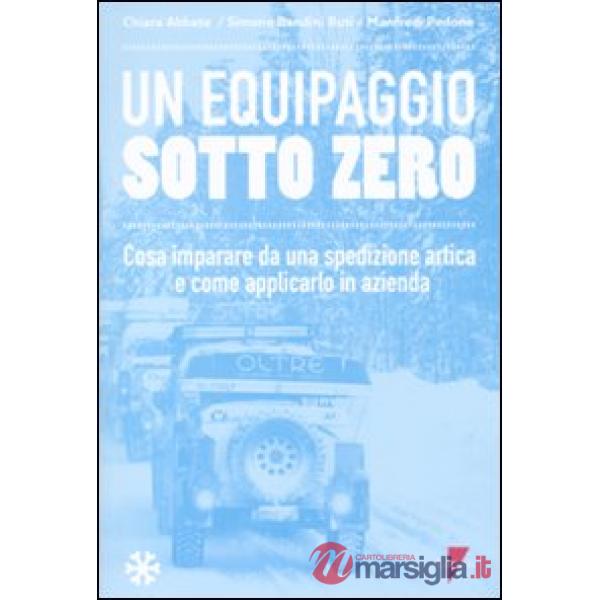 Equipaggio sotto zero. Cosa imparare da una spedizione artica e come applicarlo 