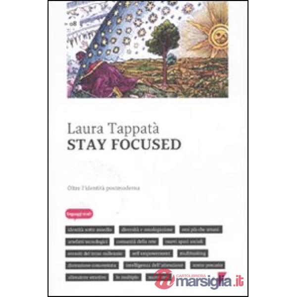 Stay focused. Oltre l'identità postmoderna