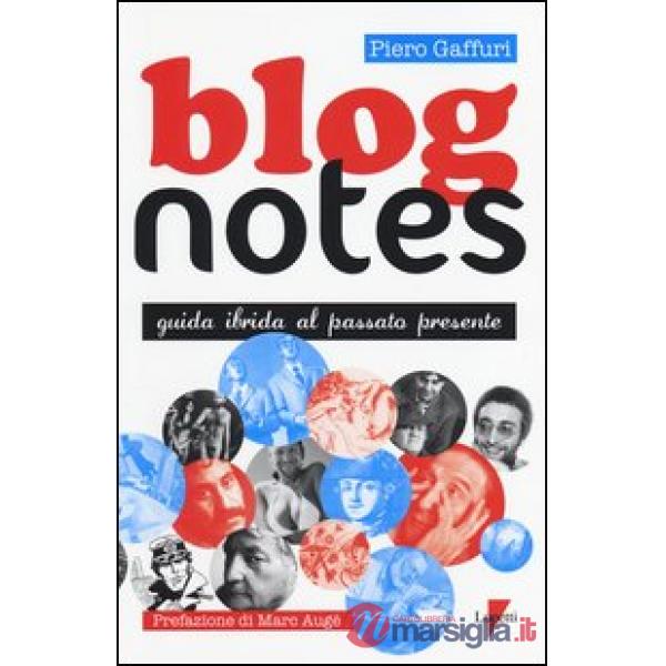 Blog notes. Guida ibrida al passato presente