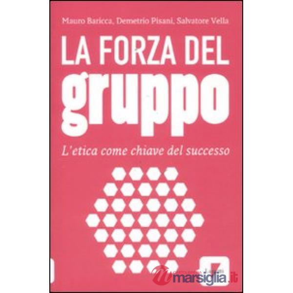 Forza del gruppo. L'etica come chiave del successo (La)