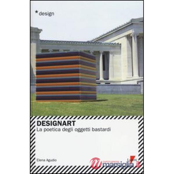 Designart. La poetica degli oggetti bastardi
