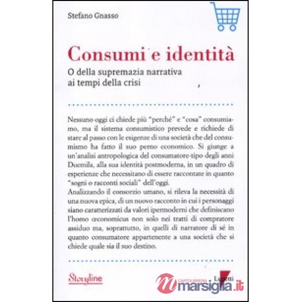 Consumi e identità. O della supremazia narrativa ai tempi della crisi