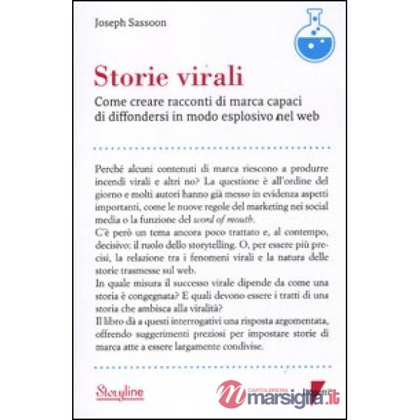 Storie virali. Come creare racconti di marca capaci di diffondersi in modo esplo