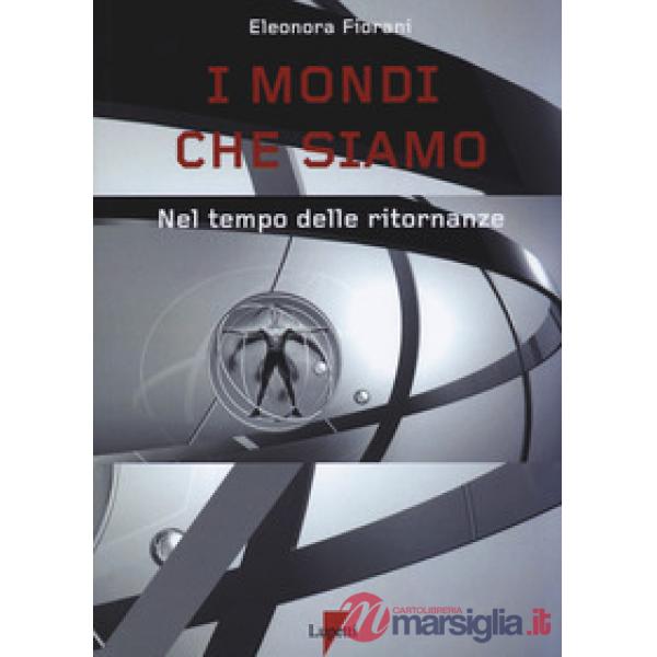 Mondi che siamo. Nel tempo delle ritornanze (I)