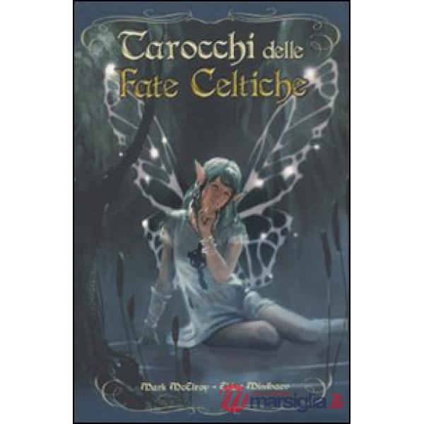 Tarocchi delle fate celtiche. Con 78 carte. Ediz. illustrata