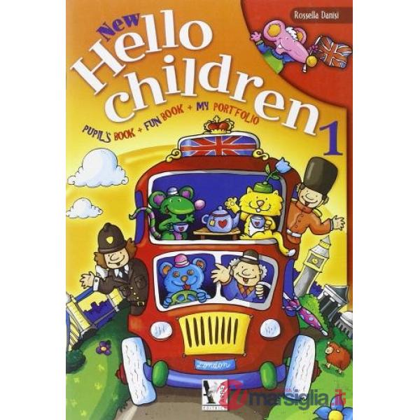 NEW HELLO CHILDREN. PER LA 1 CLASSE ELEMENTARE. CON ESPANSIONE ONLINE