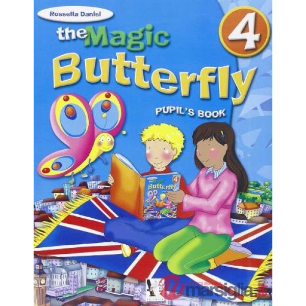 MAGIC BUTTERFLY. PER LA SCUOLA ELEMENTARE. CON E - BOOK (THE). VOL. 4