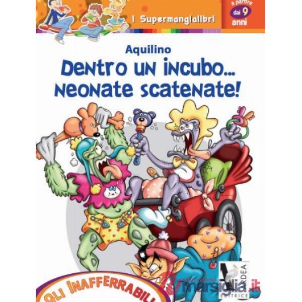 DENTRO UN INCUBO... NEONATE SCATENATE!