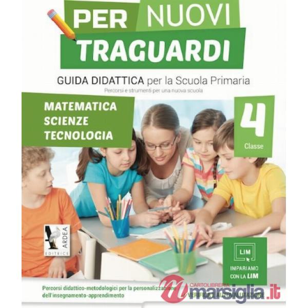 PER NUOVI TRAGUARDI. MATEMATICA, SCIENZE, TECNOLOGIE. PER LA SCUOLA ELEMENTARE. CON CD-ROM