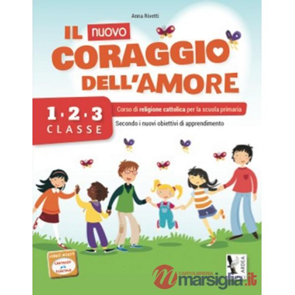 NUOVO CORAGGIO DELL'AMORE. PER LA 1, 2 E 3 CLASSE ELEMENTARE. CON EBOO