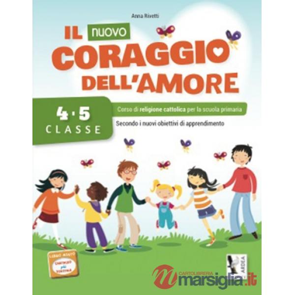 NUOVO CORAGGIO DELL'AMORE. PER LA 4 E 5 CLASSE ELEMENTARE. CON ESPAN