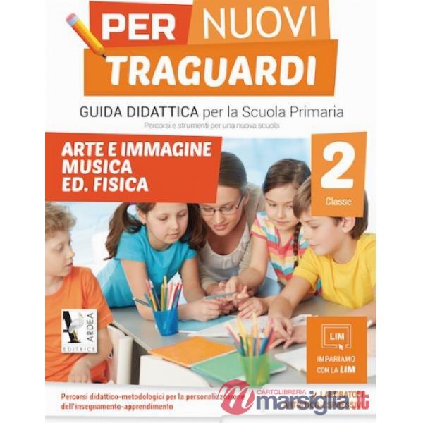 PER NUOVI TRAGUARDI. ARTE, IMMAGINE, MUSICA, ED. FISICA. PER LA SCUOLA ELEMENTARE. CON CD-ROM