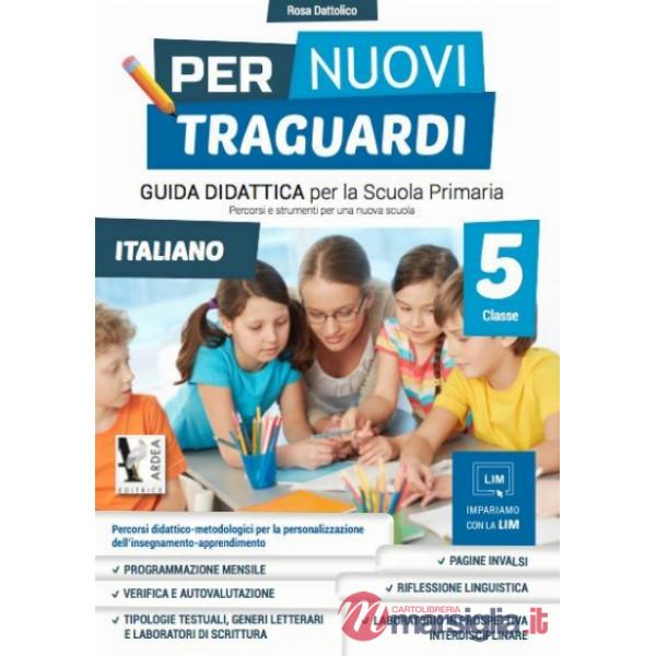 PER NUOVI TRAGUARDI. ITALIANO. PER LA SCUOLA ELEMENTARE. VOL. 5