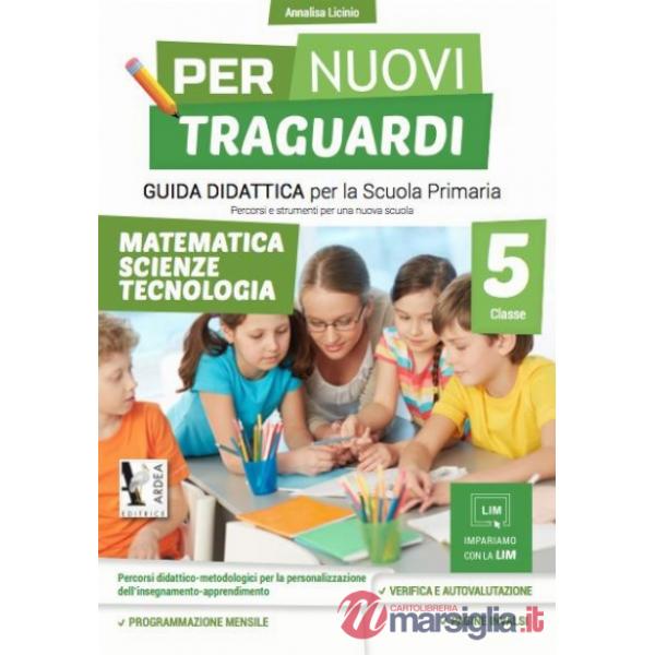 PER NUOVI TRAGUARDI. MATEMATICA, SCIENZE, TECNOLOGIA. PER LA SCUOLA ELEMENTARE. CON CD-ROM
