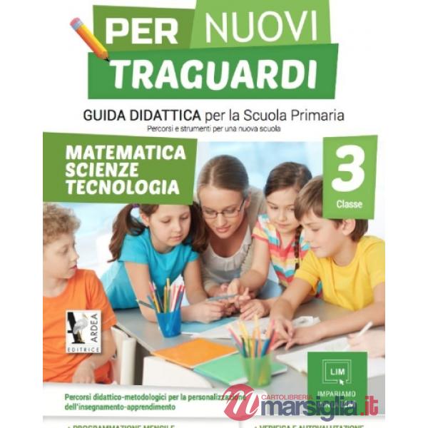 PER NUOVI TRAGUARDI 3 - MATEMATICA - SCIENZE - TECNOLOGIA
