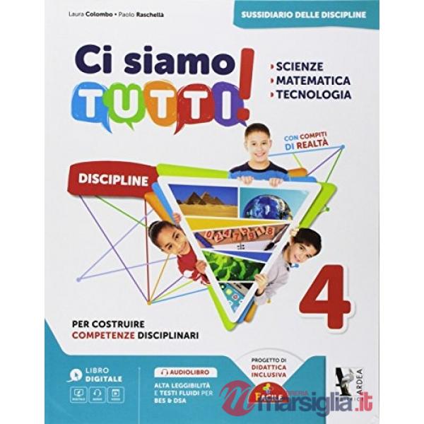 CI SIAMO TUTTI! SCIENZE, MATEMATICA, TECNOLOGIA. PER LA 4 CLASSE DELL