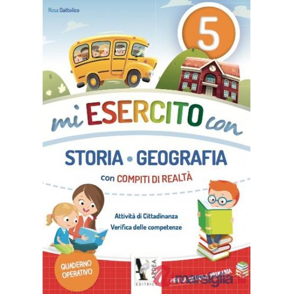 MI ESERCITO CON STORIA E GEOGRAFIA. CON COMPITI DI REALTÀ. PER LA SCUOLA ELEMENTARE. VOL. 5