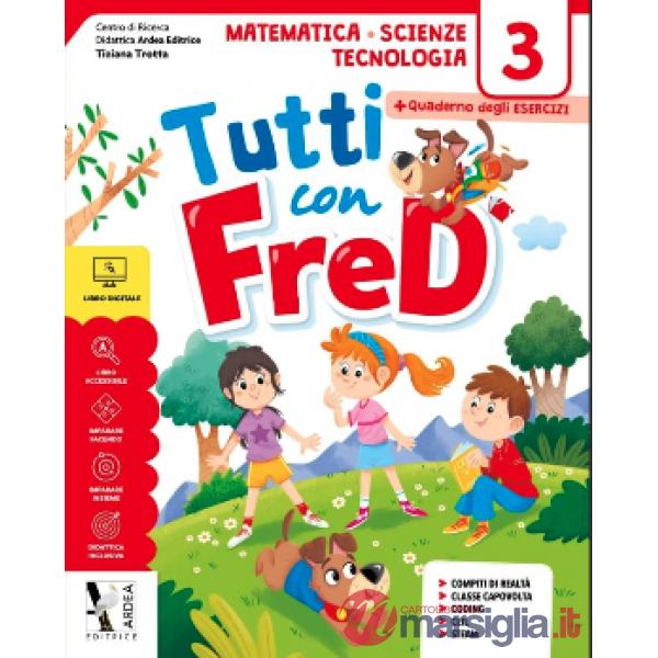 TUTTI CON FRED 3 - MATEMATICA SCIENZE TECNOLOGIA