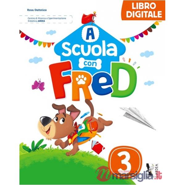 A SCUOLA CON FRED. PER LA SCUOLA ELEMENTARE. EDIZ. PER LA SCUOLA. CON