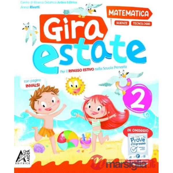 GIRA ESTATE MATEMATICA + SCIENZE + TECNOLOGIA + NARRATIVA VOL. 2