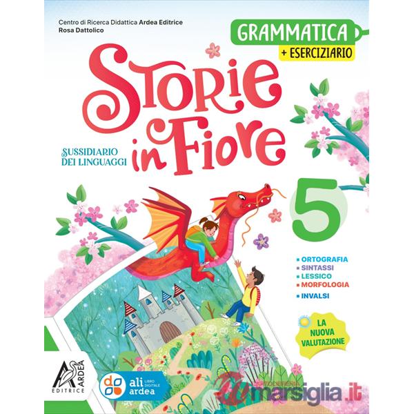 STORIE IN FIORE 5 - GRAMMATICA + ESERCIZIARIO