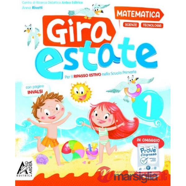 GIRA ESTATE MATEMATICA + SCIENZE + TECNOLOGIA VOL. 1