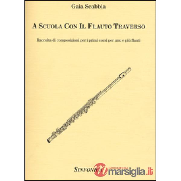 A scuola con il flauto traverso. Raccolta di composizioni per i primi corsi per 