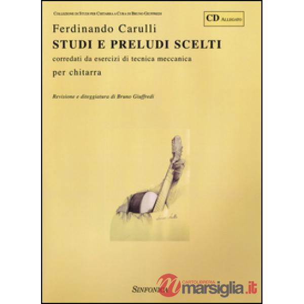 Studi e preludi scelti. Corredati da esercizi di tecnica meccanica per chitarra.