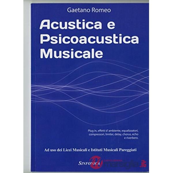 Acustica e psicoacustica musicale. Plug in, effetti d'ambiente, equalizzatori, c