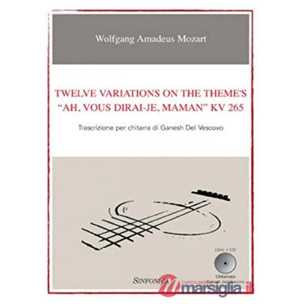 Twelve variations on the theme's «Ah, vous dirai-je, maman» KV 265. Con CD-Audio