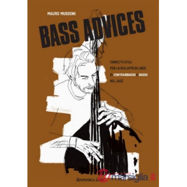 Bass advices. Concetti utili per lo sviluppo di linee di contrabbasso e basso nel jazz. Metodo