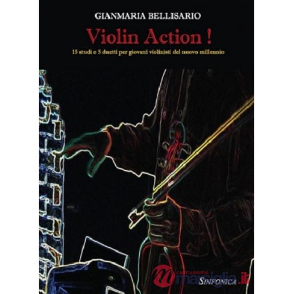 Violin action! 15 studi e 5 duetti per giovani violinisti del nuovo millennio. Metodo