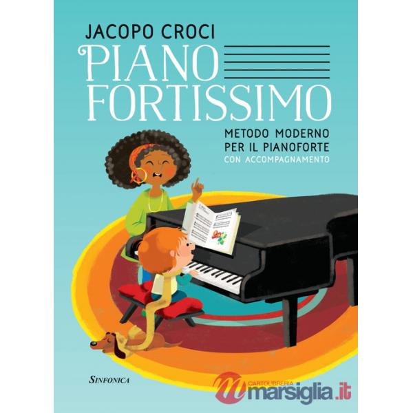 Pianofortissimo. Metodo moderno per il pianoforte con accompagnamento. Ediz. per la scuola