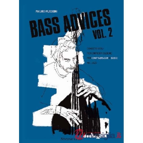 Bass advices. Useful concepts for improvisation for double bass and bass in jazz. Metodo. Vol. 2