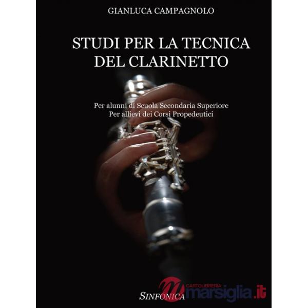 Studi per la tecnica del clarinetto. Per alunni di Scuola Secondaria Superiore. Per allievi dei corsi propedeutici. Metodo