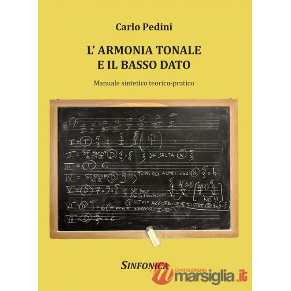 Armonia tonale e il basso dato. Manuale sintetico teorico-pratico (L')