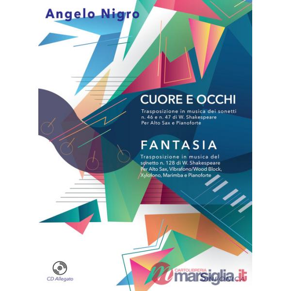 Cuore e occhi-Fantasia. Per alto sax, pianoforte e alto sax, vibrofono/wood block, xylofono, marimba e pianoforte. Partitura e p