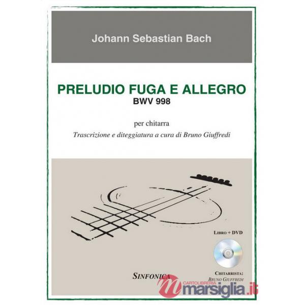 Preludio fuga e allegro BWV 998. Trascrizione e diteggiatura per chitarra. Partitura