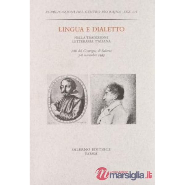 Lingua e dialetto nella tradizione letteraria italiana. Atti del Convegno (Salerno, 5-6 novembre 1993)