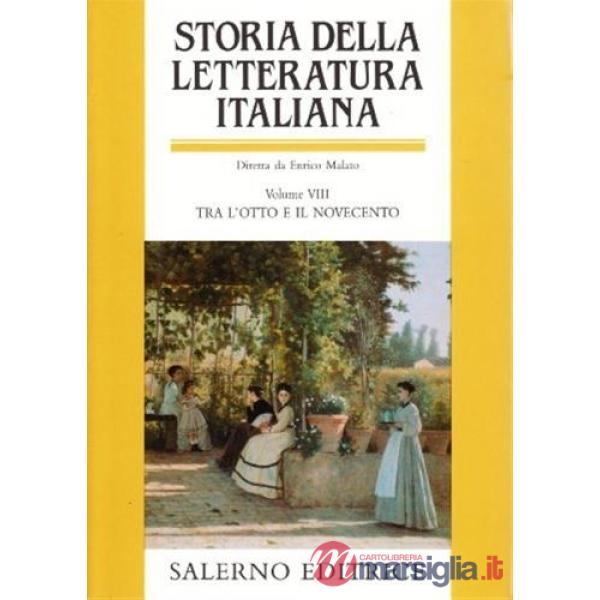 Storia della letteratura italiana. Vol. 8: Tra l'otto e il Novecento