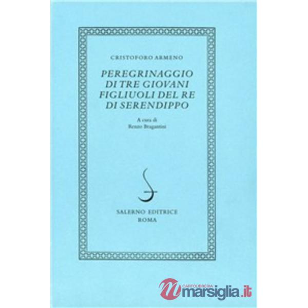 Peregrinaggio di tre giovani figliuoli del re di Serendippo