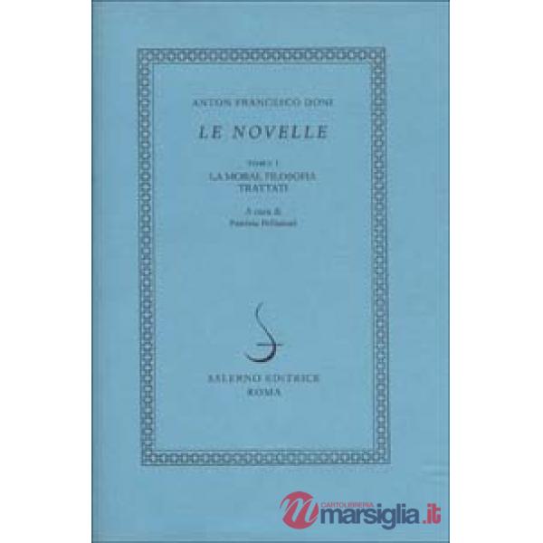 Novelle (Le). Vol. 1: La moral filosofia. I trattati