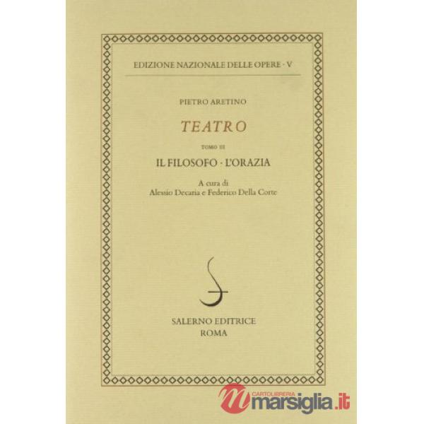 Teatro. Vol. 3: Il filosofo-L'Orazia